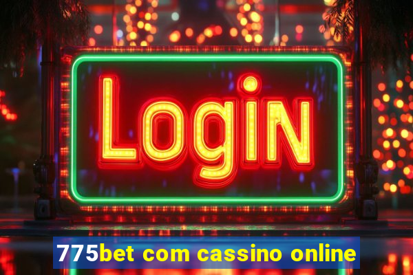 775bet com cassino online